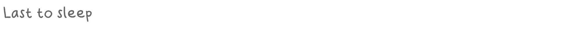 Sample characters Last to sleep Font
