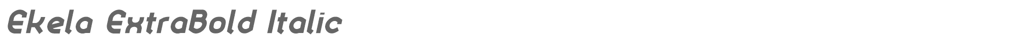 Ekela EkelaExtraBoldItalic.otf font preview