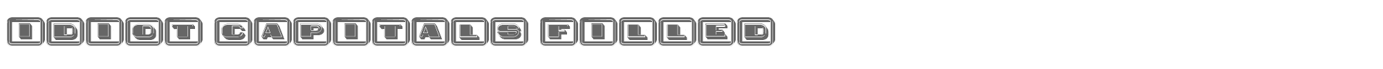 Idiot Capitals IdiotCapitalsFilled.ttf font preview