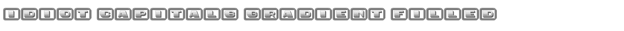 Idiot Capitals IdiotCapitalsGradientFilled.ttf font preview