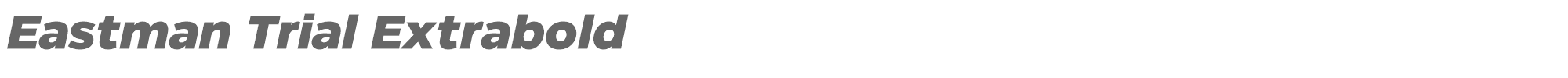 Eastman EastmanTrial-ExtraboldItalic.otf font preview