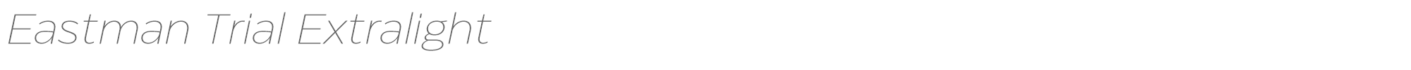 Eastman EastmanTrial-ExtralightItalic.otf font preview