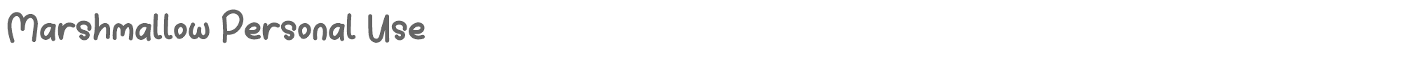 Marsh Mallow Marshmallow-PersonalUse.otf font preview