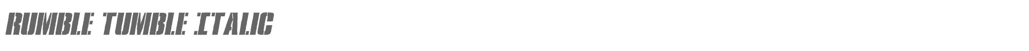 Rumble Tumble rumbletumbleital.ttf font preview