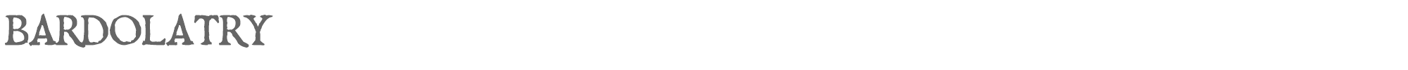 Bardolatry Bardolatry.otf font preview