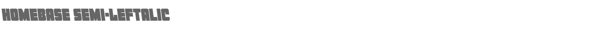 Homebase homebasesemileft.ttf font preview