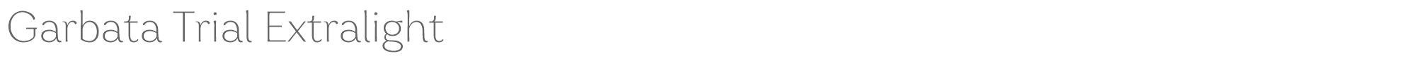 Garbata GarbataTrial-Extralight.ttf font preview