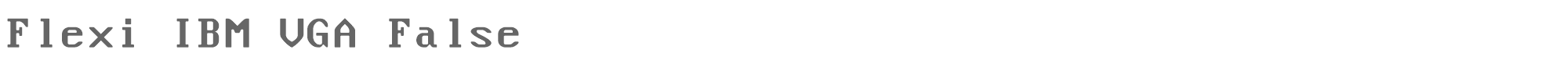 Sample characters Flexi Ibm Vga False Font