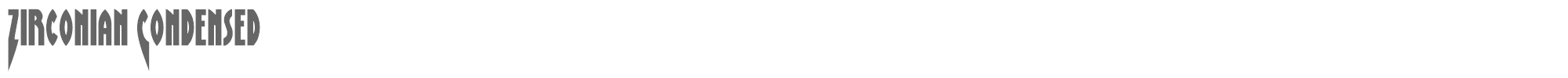 Zirconian zirconiancond.ttf font preview