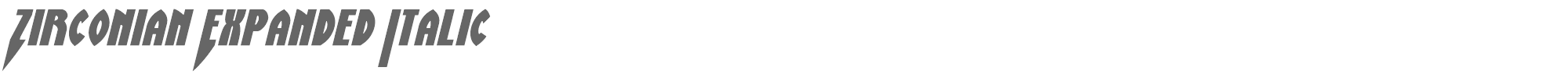 Zirconian zirconianexpandital.ttf font preview