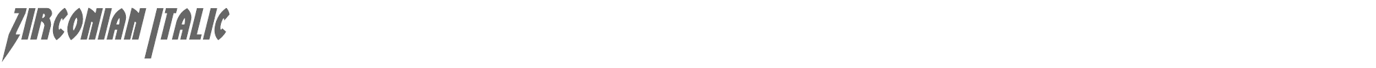Zirconian zirconianital.ttf font preview