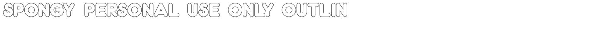 Spongy SpongyOutline_PERSONAL_USE_ONLY.otf font preview