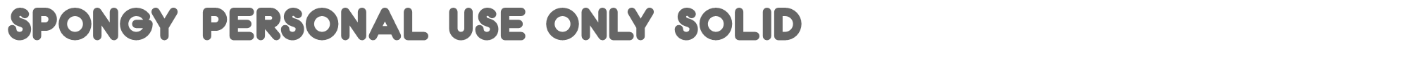 Spongy SpongySolid_PERSONAL_USE_ONLY.otf font preview