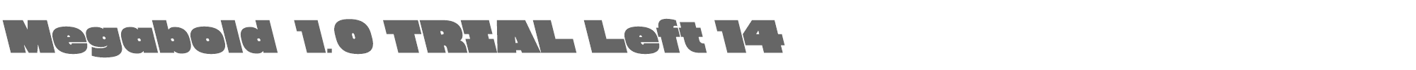 Megabold megabold-1.0-left-14-TRIAL.otf font preview