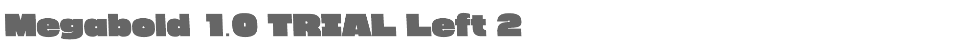Megabold megabold-1.0-left-2-TRIAL.otf font preview