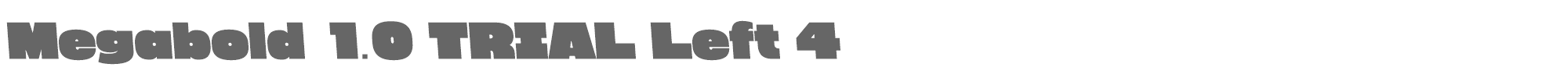 Megabold megabold-1.0-left-4-TRIAL.otf font preview