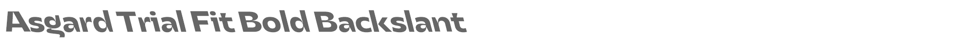 Asgard Fit AsgardTrial-FitBoldBackslant.ttf font preview