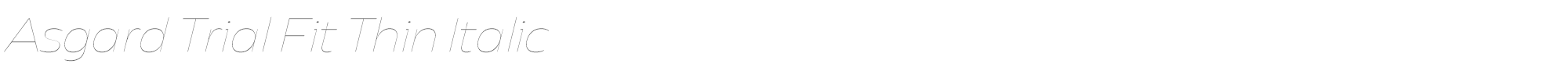 Asgard Fit AsgardTrial-FitThinItalic.ttf font preview