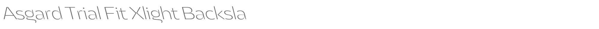 Asgard Fit AsgardTrial-FitXlightBackslant.ttf font preview