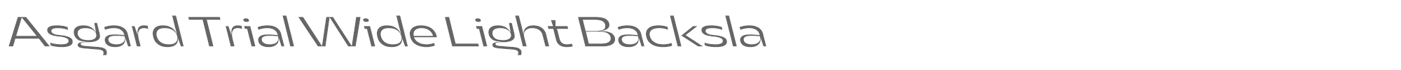 Asgard Wide AsgardTrial-WideLightBackslant.ttf font preview