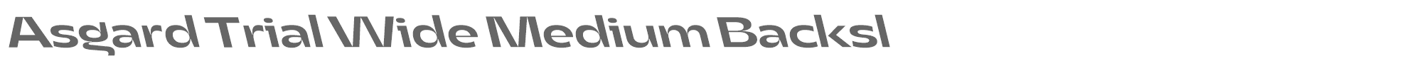 Asgard Wide AsgardTrial-WideMediumBackslant.ttf font preview