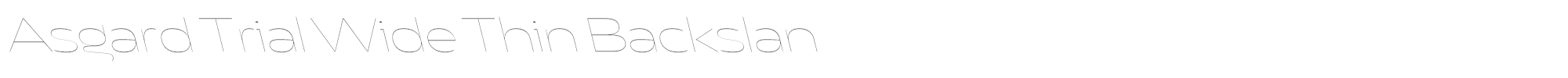 Asgard Wide AsgardTrial-WideThinBackslant.ttf font preview