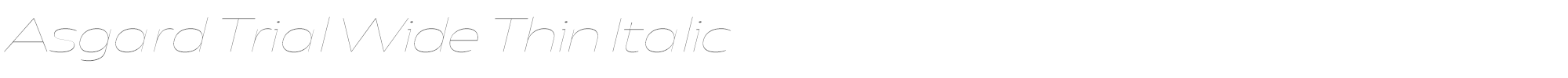 Asgard Wide AsgardTrial-WideThinItalic.ttf font preview