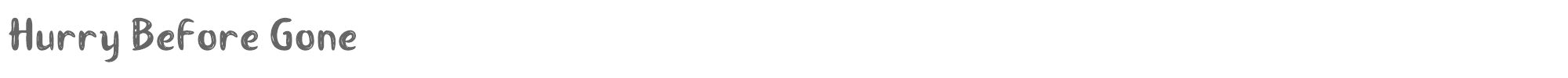 Sample characters Hurry Before Gone Font