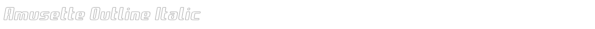Amusette AmusetteOutline-Italic.ttf font preview
