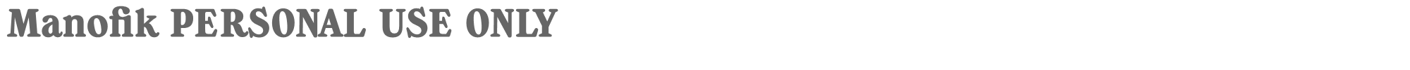 Manofik ManofikPERSONALUSEONLY-Bold.otf font preview