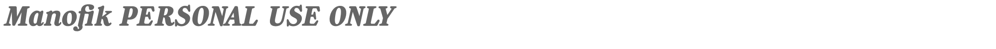 Manofik ManofikPERSONALUSEONLY-BoldItalic.otf font preview