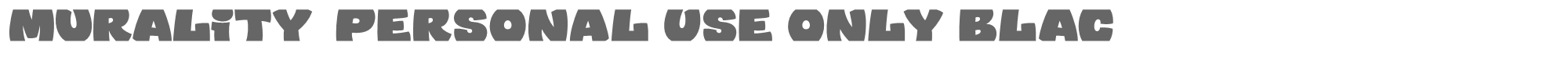 Murality MuralityBlack_PERSONAL_USE_ONLY.otf font preview