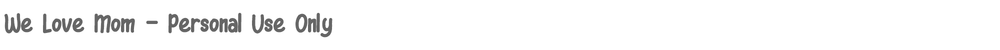 We Love Mom WeLoveMomDEMO.ttf font preview