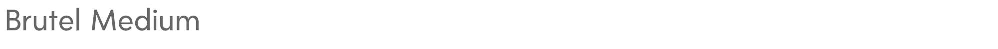 Brutel Brutel-Medium.otf font preview