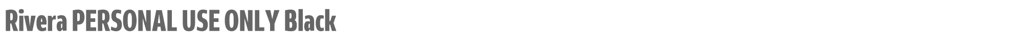 Rivera Rivera_PERSONAL_USE_ONLY-Black.otf font preview