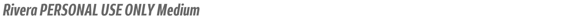 Rivera Rivera_PERSONAL_USE_ONLY-BoldItalic.otf font preview