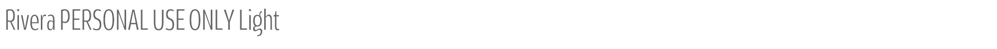 Rivera Rivera_PERSONAL_USE_ONLY-Light.otf font preview