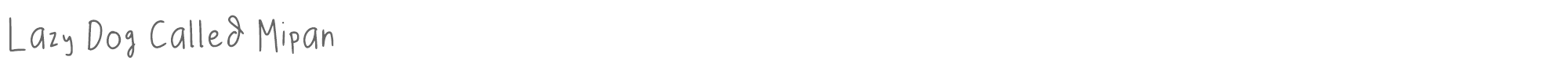 Lazy Dog Called Mipan LazyDogCalledMipan-Regular.ttf font preview