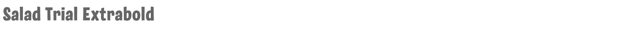 Salad Salad-Extrabold-trial.ttf font preview