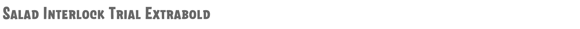 Salad Salad-Interlock-Extrabold-trial.ttf font preview
