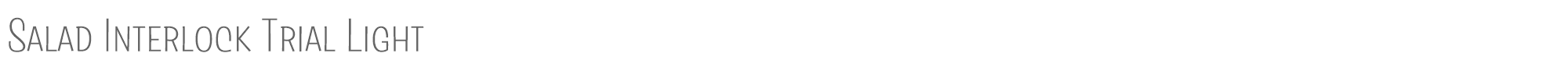 Salad Salad-Interlock-Light-trial.ttf font preview