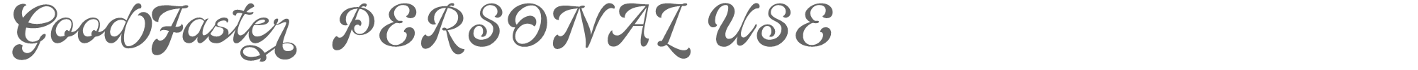 Good Faster GoodFaster_PERSONAL_USE_ONLY.otf font preview