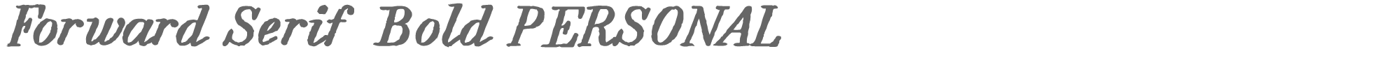 Forward Serif ForwardSerifBold_PERSONAL_USE_ONLY.otf font preview