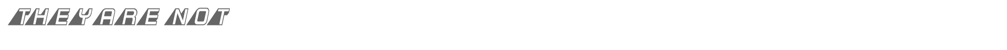 Sample characters They Are Not Font