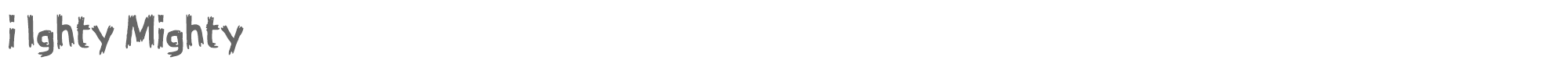 i Ighty Mighty iIghtyMighty.ttf font preview