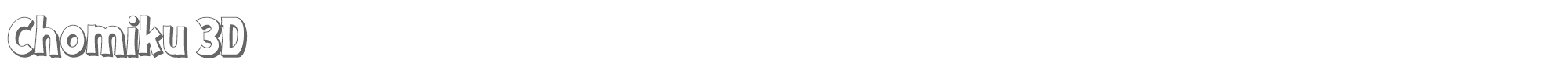 Chomiku Chomiku3D-Regular.ttf font preview