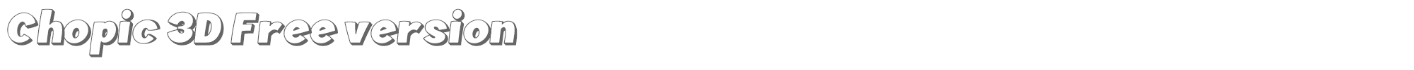 Chopic Chopic3DFreeversion-Regular.ttf font preview