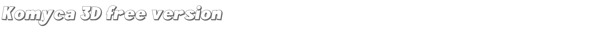 Komyca Komyca3Dfreeversion-Italic.ttf font preview