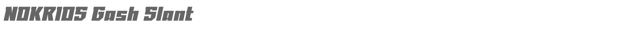 Nokrios NOKRIOS-GashSlant.ttf font preview