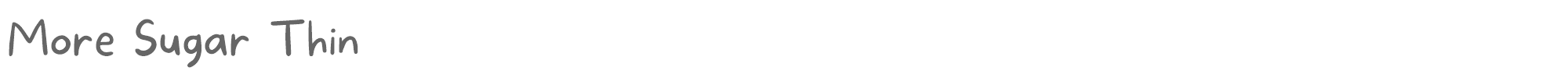 More Sugar MoreSugar-Thin.ttf font preview